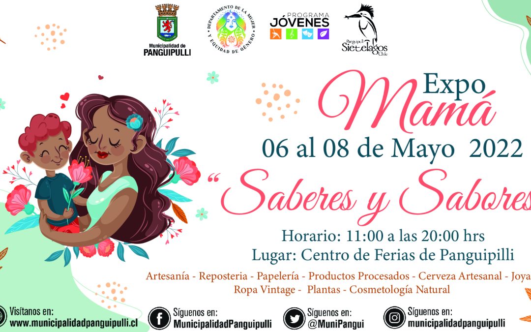 Municipalidad de Panguipulli invita a “Expo Mamá 2022 Saberes y Sabores”