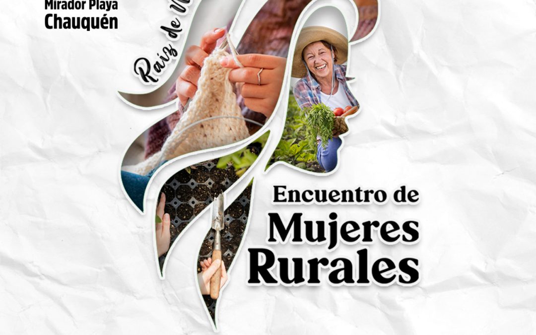 Municipalidad de Panguipulli realizará Encuentro de Mujeres Rurales: Raíz de Nuestra Tierra￼