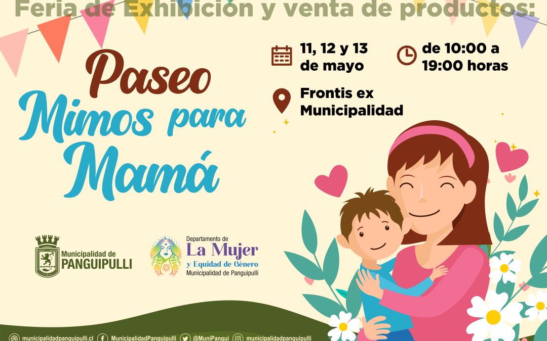 Municipalidad de Panguipulli realizará Feria «Paseo Mimos para Mamá»