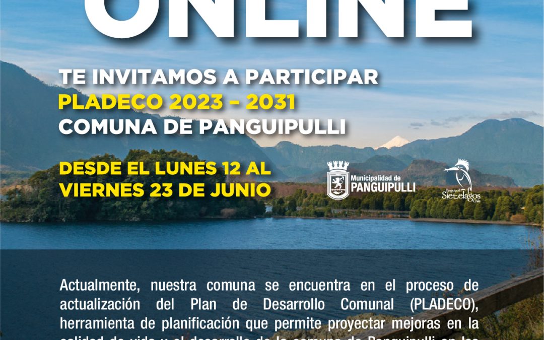 MUNICIPALIDAD DE PANGUIPULLI IMPULSA ENCUESTA CIUDADANA ONLINE PARA ACTUALIZACIÓN DE PLADECO 2023-2031