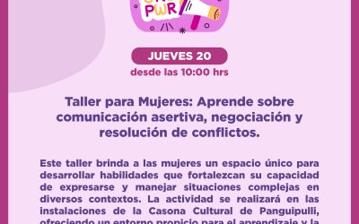 Taller para mujeres: aprende sobre comunicación asertiva, negociación y resolución de conflictos
