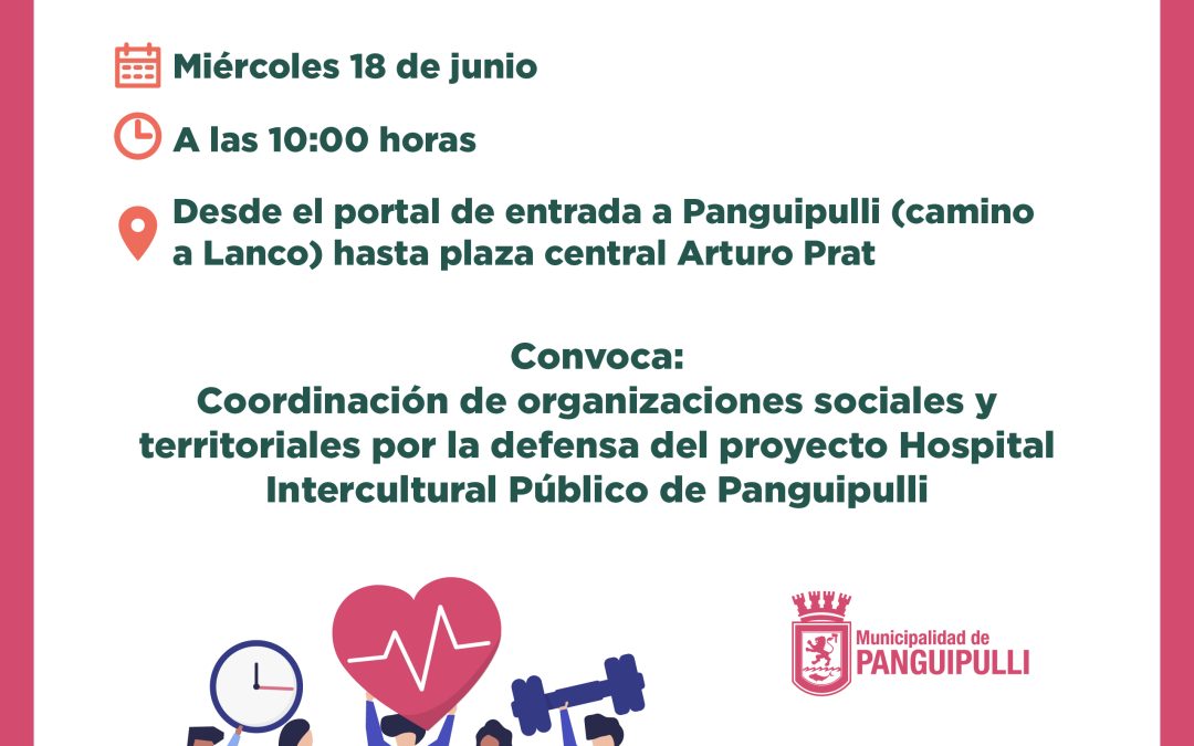 ¡Atención, comunidad! El próximo miércoles 18 de junio se realizará una marcha por el Hospital Intercultural Público de Panguipulli