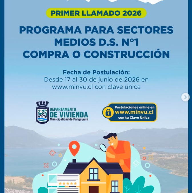 Atención, vecinos y vecinas de Panguipulli, Entre el 17 y el 30 de junio estarán abiertas las postulaciones al Subsidio para Sectores Medios D.S. N°1.