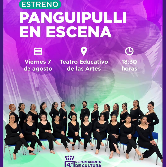 ¡LLEGÓ EL GRAN ESTRENO DE «PANGUIPULLI EN ESCENA»!